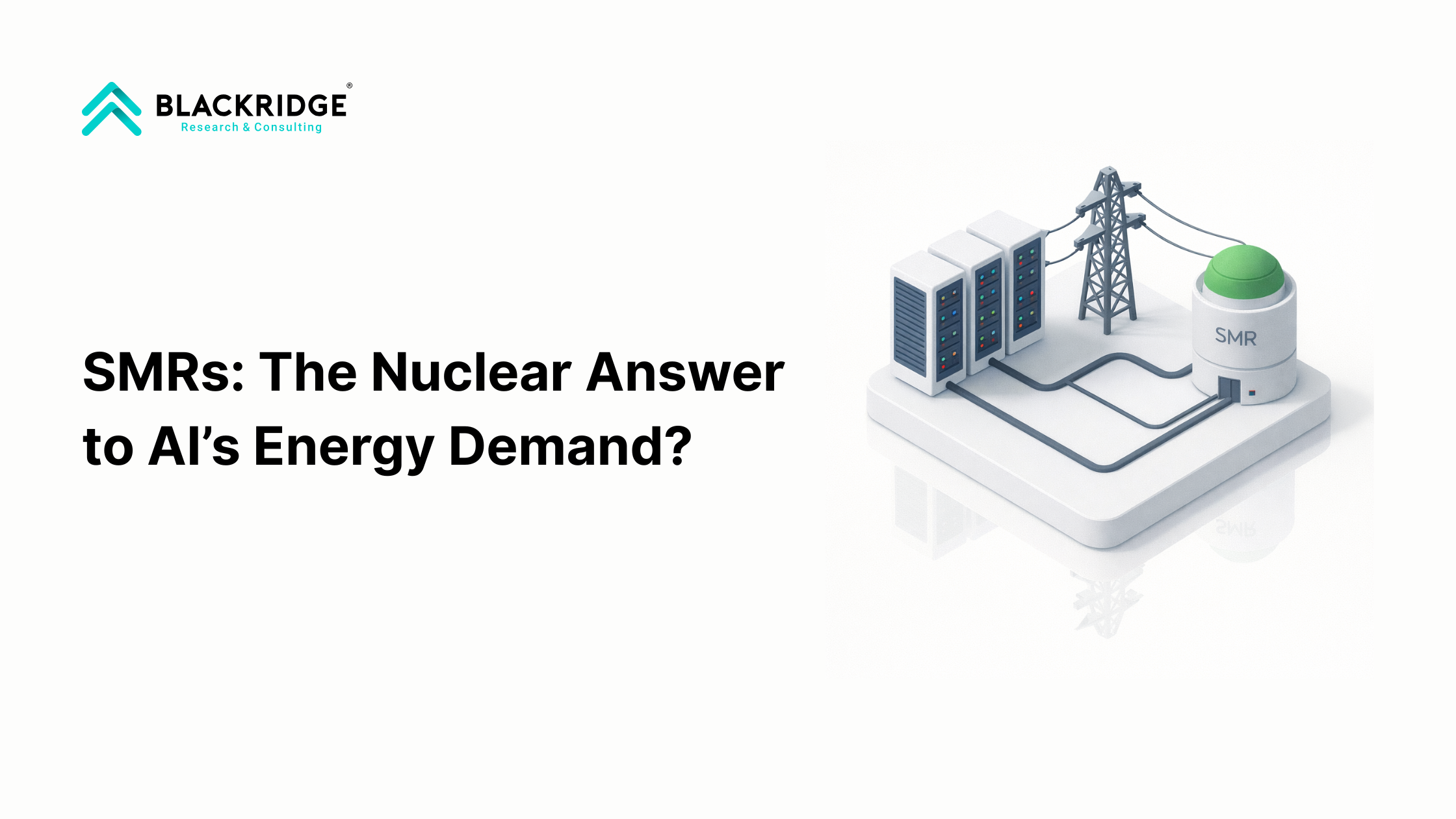   SMRs: The Nuclear Answer to AI Data Center Energy Demand?